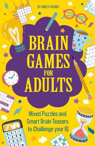 Бумажная книга «Brain Games for Adults: Mixed Puzzles and Smart Brainteasers to Challenge Your IQ», автор Гарет Мур - фото №1