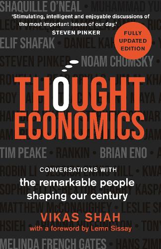 Бумажная книга «Thought Economics: Conversations with the Remarkable People Shaping Our Century (fully updated edition)», автор Викас Шах - фото №1