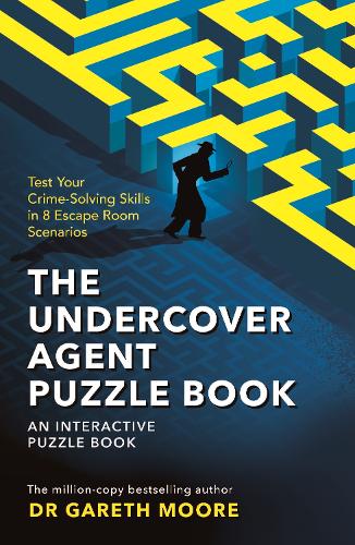 [object Object] «The Undercover Agent Puzzle Book: Test Your Crime-Solving Skills in 8 Escape Room Scenarios», автор Гарет Мур - фото №1