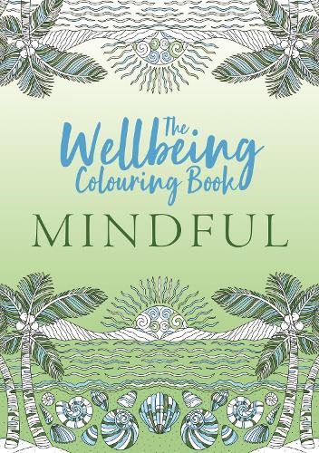 Бумажная книга «The Wellbeing Colouring Book: Mindful», автор Майкл О'Мара Книги - фото №1
