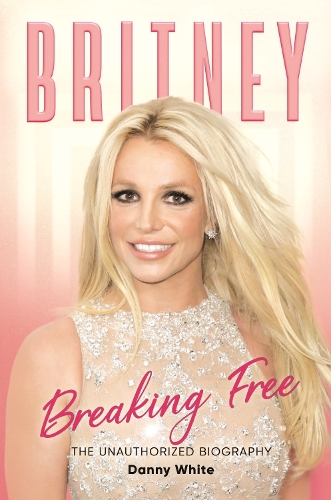Паперова книга «Britney: The Unauthorized Biography», автор Денні Уайт - фото №1