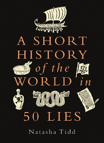 Бумажная книга «A Short History of the World in 50 Lies», автор Наташа Тидд - фото №1