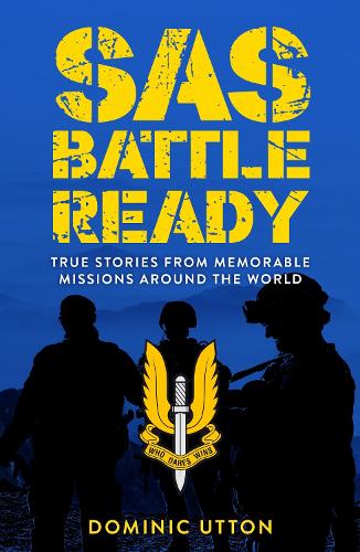Бумажная книга «SAS – Battle Ready: True Stories from Memorable Missions Around the World», автор Доминик Аттон - фото №1