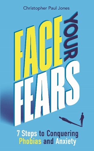 Бумажная книга «Face Your Fears: 7 Steps to Conquering Phobias and Anxiety», автор Кристофер Пол Джонс - фото №1