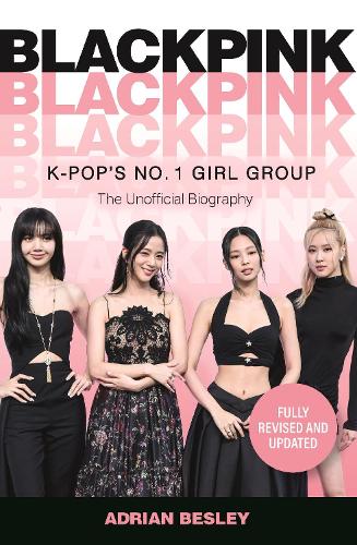Паперова книга «Blackpink: K-Pop's No.1 Girl Group», автор Адріан Беслі - фото №1
