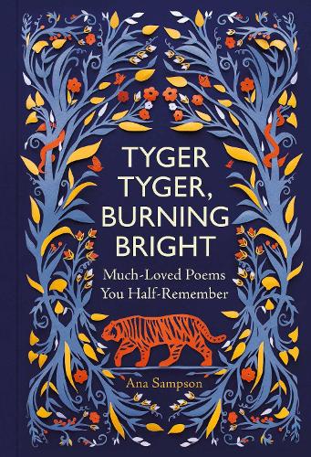 Бумажная книга «Tyger Tyger, Burning Bright: Much-Loved Poems You Half-Remember», автор Ана Сэмпсон - фото №1