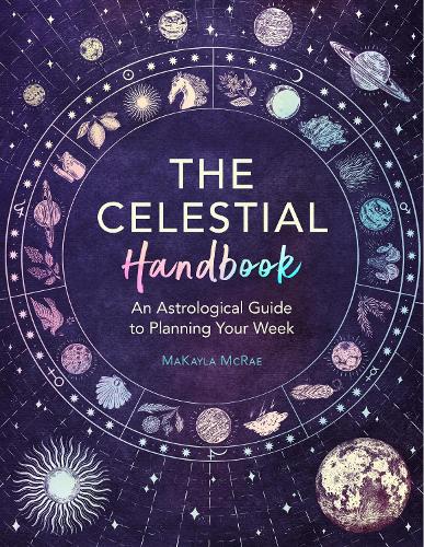 [object Object] «The Celestial Handbook: An Astrological Guide to Planning Your Week», автор МаКайла МакРей - фото №1
