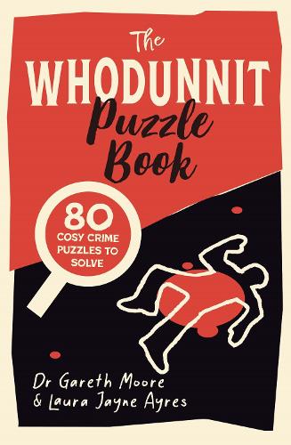 Бумажная книга «The Whodunnit Puzzle Book: 80 Cosy Crime Puzzles to Solve», автор Гарет Мур - фото №1
