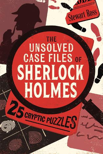 Бумажная книга «The Unsolved Case Files of Sherlock Holmes: 25 Cryptic Puzzles», автор Стюарт Росс - фото №1
