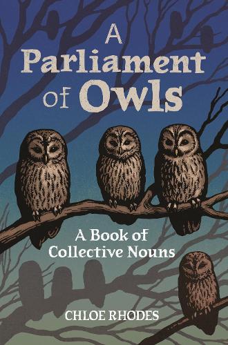Бумажная книга «A Parliament of Owls: A Book of Collective Nouns», автор Хлоя Роудс - фото №1