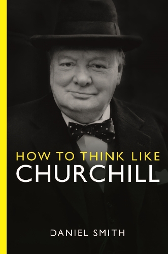 Бумажная книга «How to Think Like Churchill», автор Дэниел Смит - фото №1