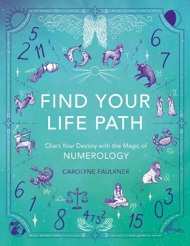 Паперова книга «Find Your Life Path: Chart Your Destiny with the Magic of Numerology», автор Керолайн Фолкнер - фото №1