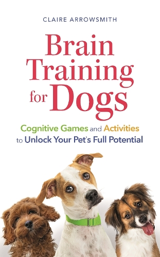 [object Object] «Brain Training for Dogs: Cognitive Games and Activities to Unlock Your Pet’s Full Potential», автор Клер Ерроусміт - фото №1