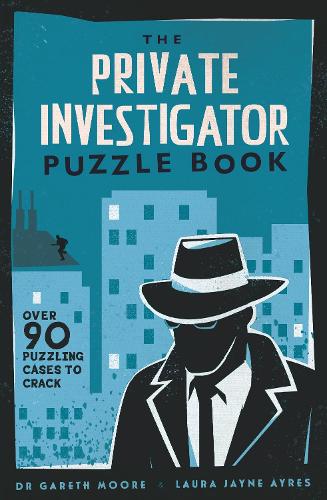 [object Object] «The Private Investigator Puzzle Book: Over 90 Puzzling Cases to Crack», авторів Гарет Мур, Лора Джейн Ейрс - фото №1