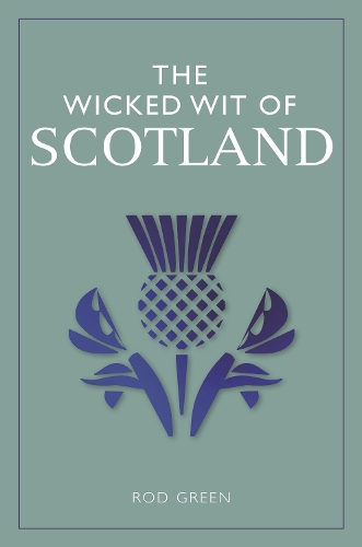 Бумажная книга «The Wicked Wit of Scotland», автор Род Грин - фото №1