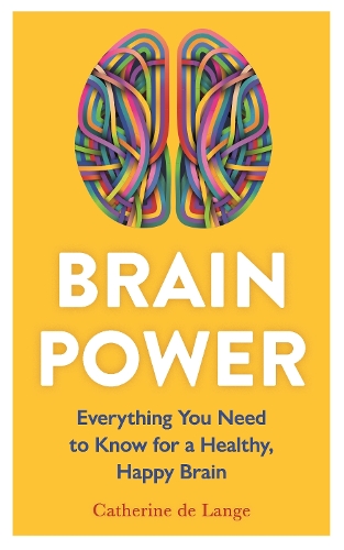 Паперова книга «Brain Power: Everything You Need to Know for a Healthy, Happy Brain» - фото №1