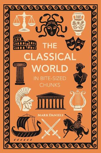 Паперова книга «The Classical World in Bite-sized Chunks», автор Марк Деніелс - фото №1