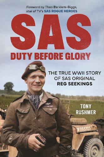 Паперова книга «SAS: Duty Before Glory: The True Story of SAS Original Reg Seekings», автор Тоні Рашмер - фото №1
