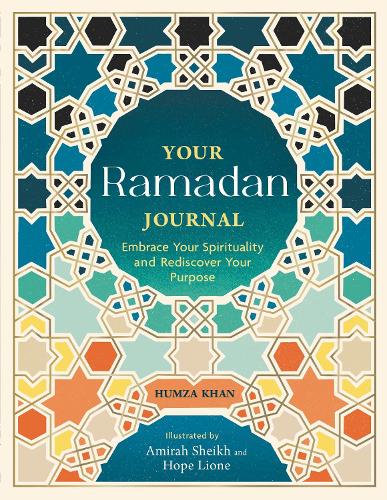 Бумажная книга «Your Ramadan Journal: Embrace Your Spirituality and Rediscover Your Purpose», автор Хумза Хан - фото №1