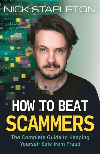 [object Object] «How to Beat Scammers: The Complete Guide to Keeping Yourself Safe from Fraud», автор Ник Стэплтон - фото №1
