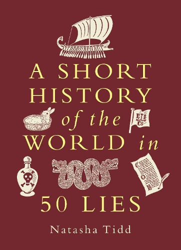 Бумажная книга «A Short History of the World in 50 Lies», автор Наташа Тидд - фото №1