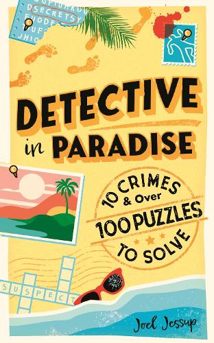 Паперова книга «Detective in Paradise Puzzle Book: 10 Crimes & over 100 Puzzles to Solve», автор Джоель Джессуп - фото №1