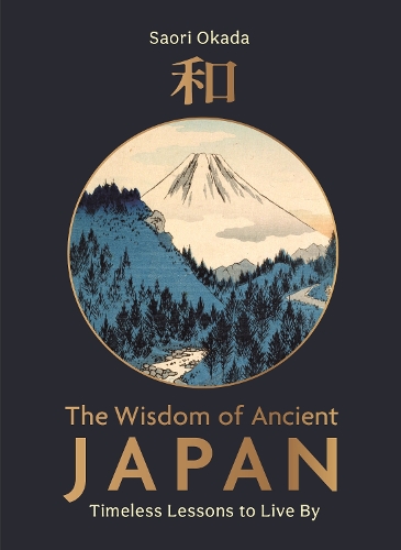 Бумажная книга «The Wisdom of Ancient Japan: Timeless Lessons to Live By», автор Саори Окада - фото №1