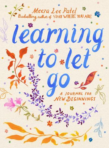 Паперова книга «Learning to Let Go: A Journal for New Beginnings», автор Міра Лі Патель - фото №1