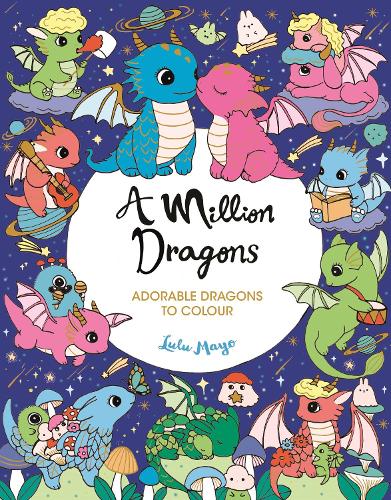 Паперова книга «A Million Dragons: Adorable Dragons to Colour», автор Лулу Майо - фото №1