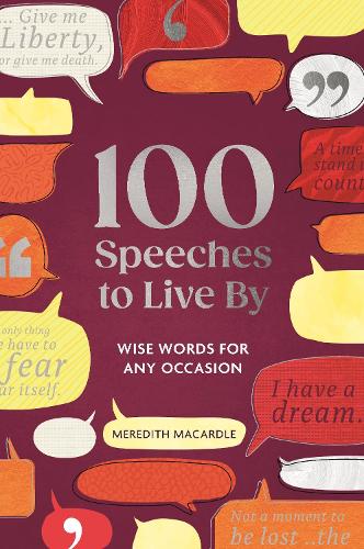 Бумажная книга «100 Speeches to Live By: Wise Words for Any Occasion», автор Мередит Макардл - фото №1