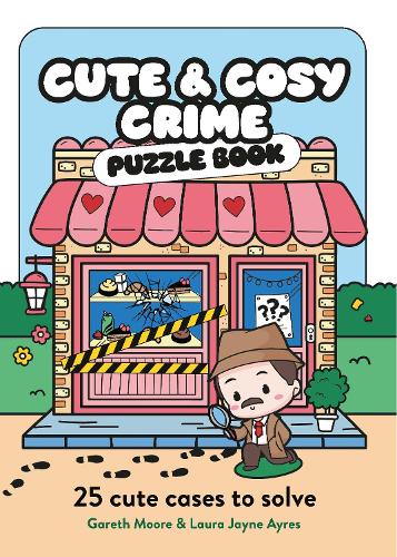 Бумажная книга «Cute and Cosy Crime Puzzle Book: 25 Cute Cases to Solve», авторов Гарет Мур, Лора Джейн Эйрс - фото №1