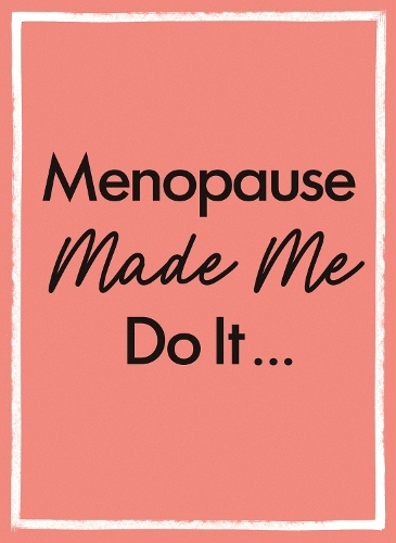 Paper book «Menopause Made Me Do It», author Michael O'Mara Books - фото №1
