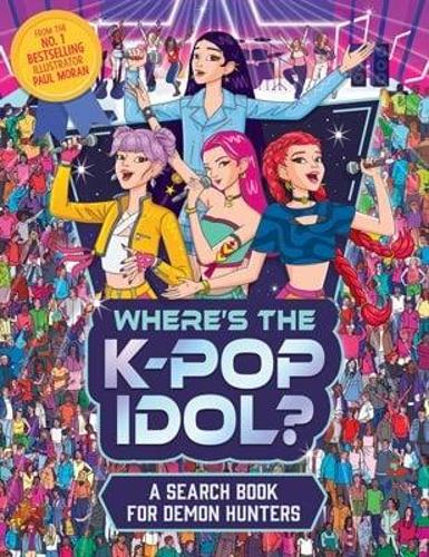 Бумажная книга «Where's the K-Pop Idol?: A search and find book for demon hunters», автор Пол Моран - фото №1