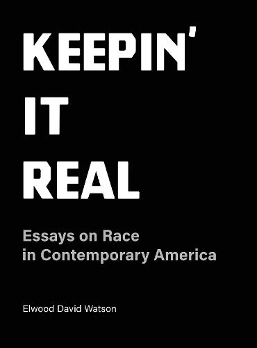 Бумажная книга «Keepin' It Real: Essays on Race in Contemporary America», автор Элвуд Дэвид Ватсон - фото №1