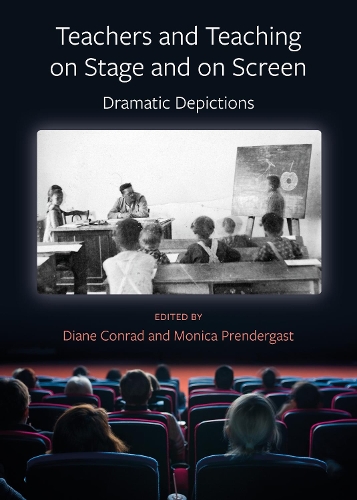 Бумажная книга «Teachers and Teaching on Stage and on Screen - Dramatic Depictions», авторов Диана Конрад, Моника Прендергаст - фото №1