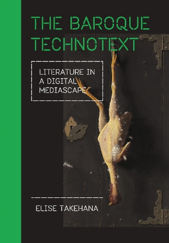 Бумажная книга «The Baroque Technotext: Literature in a Digital Mediascape», автор Элиза Такехана - фото №1