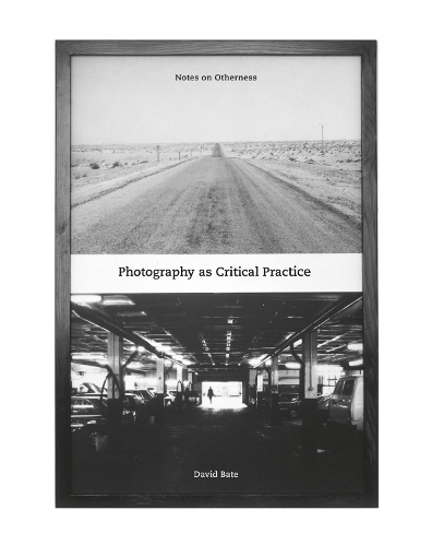 Бумажная книга «Photography as Critical Practice: Notes on Otherness», автор Дэвид Бейт - фото №1