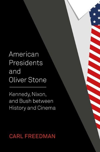 Бумажная книга «American Presidents and Oliver Stone: Kennedy, Nixon, and Bush between History and Cinema», автор Карл Фридман - фото №1