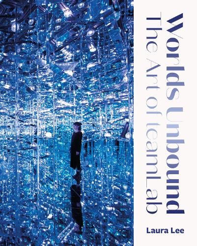 [object Object] «Worlds Unbound: The Art of teamLab», автор Лаура Лі - фото №1