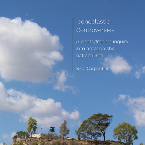 Бумажная книга «Iconoclastic Controversies: A photographic inquiry into antagonistic nationalism», автор Нико Карпентьер - фото №1