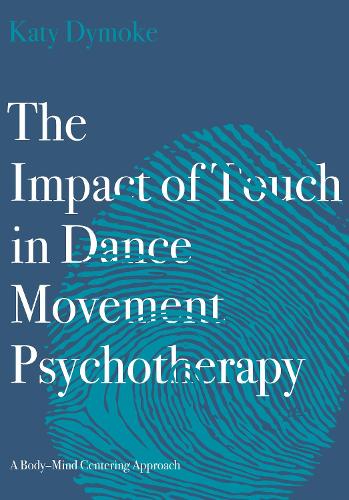 Бумажная книга «The Impact of Touch in Dance Movement Psychotherapy: A Body-Mind Centering Approach», автор Кэти Даймок - фото №1