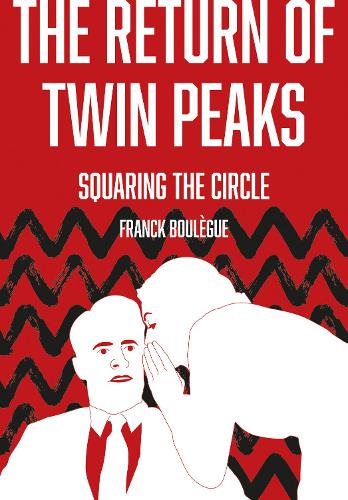 Паперова книга «The Return of Twin Peaks: Squaring the Circle», автор Франк Булеге - фото №1