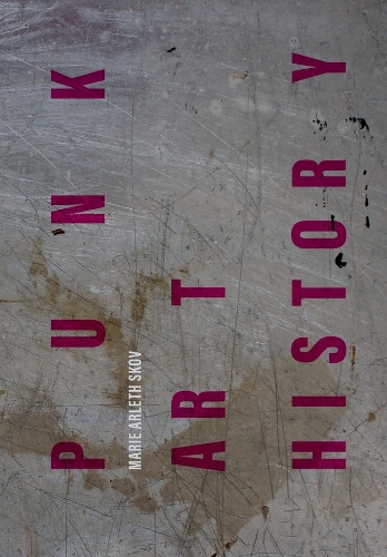 Бумажная книга «Punk Art History: Artworks from the European No Future Generation», автор Мари Арлет Сков - фото №1