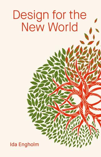 Бумажная книга «Design for the New World: From Human Design to Planet Design», автор Ида Энгхольм - фото №1