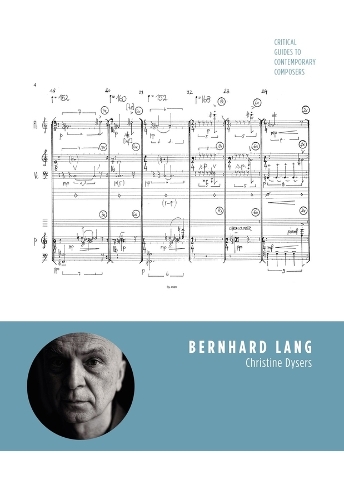 Паперова книга «Bernhard Lang: Critical Guides to Contemporary Composers», автор Крістін Дайзерс - фото №1