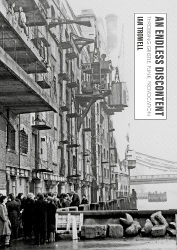 Паперова книга «Throbbing Gristle: An Endless Discontent», автор Ієн Троуелл - фото №1