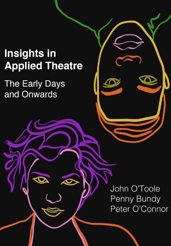 Бумажная книга «Insights in Applied Theatre: The Early Days and Onwards», автор Питер О'Коннор - фото №1