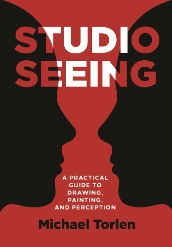 Бумажная книга «Studio Seeing: A Practical Guide to Drawing, Painting, and Perception», автор Майкл Торлен - фото №1