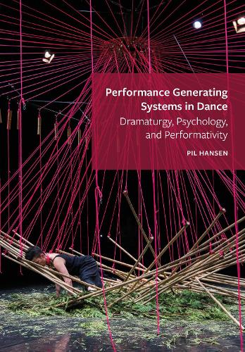 Бумажная книга «Performance Generating Systems in Dance: Dramaturgy, Psychology, and Performativity», автор Пил Хансен - фото №1