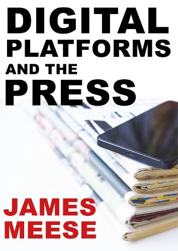 Бумажная книга «Digital Platforms and the Press», автор Джеймс Миз - фото №1